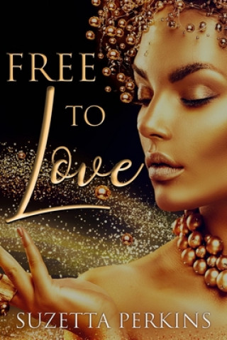 Kniha Free to Love Suzetta M. Perkins