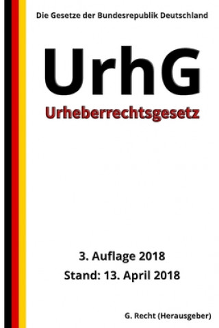 Книга Urheberrechtsgesetz - UrhG, 3. Auflage 2018 G. Recht
