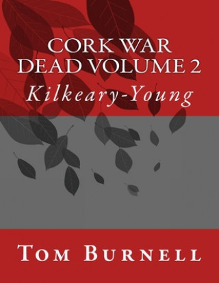 Kniha Cork War Dead volume 2: Kilkeary-Young Tom Burnell