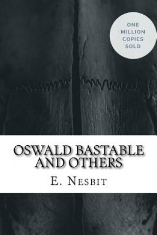 Carte Oswald Bastable and Others E. Nesbit