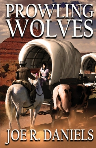 Knjiga Prowling Wolves Joe R. Daniels