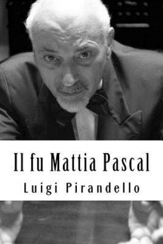 Könyv Il fu Mattia Pascal Luigi Pirandello