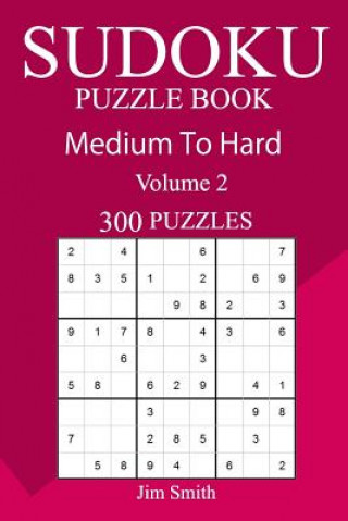 Книга 300 Medium to Hard Sudoku Puzzle Book Jim Smith