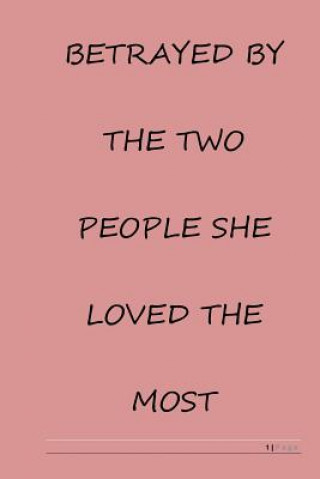 Kniha Betrayed by the two people she loved the most D. Mae Ward