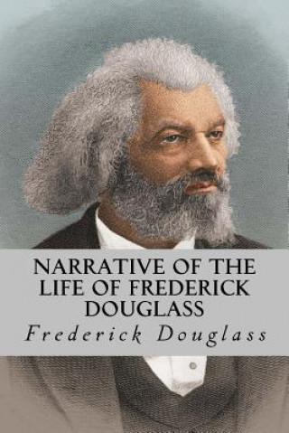 Carte Narrative of the Life of Frederick Douglass Frederick Douglass