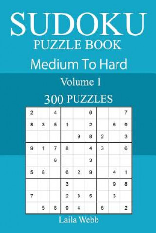 Buch 300 Medium to Hard Sudoku Puzzle Book Laila Webb