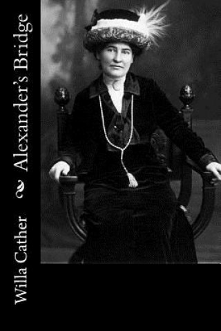 Книга Alexander's Bridge Willa Cather