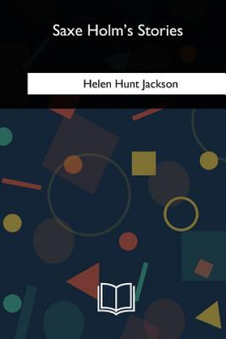 Kniha Saxe Holm's Stories Helen Hunt Jackson