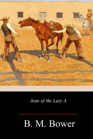 Libro Jean of the Lazy A B. M. Bower