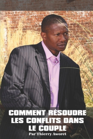 Carte Comment resoudre les conflits dans le couple Thierry Aworet