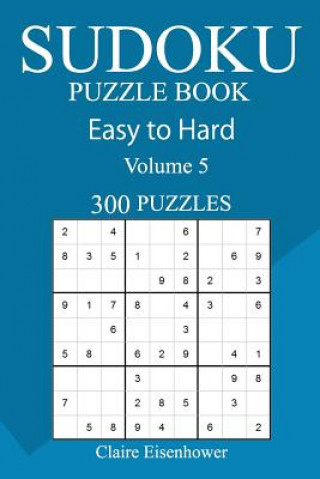 Kniha 300 Easy to Hard Sudoku Puzzle Book Claire Eisenhower