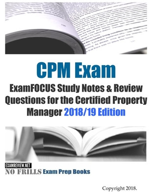 Kniha CPM Exam ExamFOCUS Study Notes & Review Questions for the Certified Property Manager 2018/19 Edition Examreview