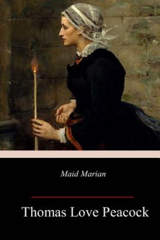Kniha Maid Marian Thomas Love Peacock