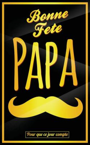 Carte Bonne Fete Papa: Jaune (moustache) - Carte (fete des peres) mini livre d'or "Pour que ce jour compte" (12,7x20cm) Thibaut Pialat