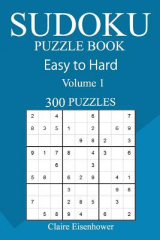 Knjiga 300 Easy to Hard Sudoku Puzzle Book Claire Eisenhower