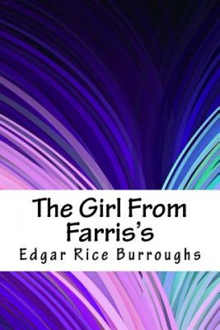 Kniha The Girl From Farris's Edgar Rice Burroughs