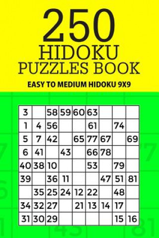 Kniha 250 Hidoku Puzzle Book: Easy to Medium Hidoku 9x9 Mindful Puzzle Books