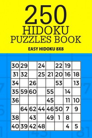 Kniha 250 Hidoku Puzzle Book: Easy Hidoku 8x8 Mindful Puzzle Books