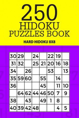 Kniha 250 Hidoku Puzzle Book: Hard Hidoku 8x8 Mindful Puzzle Books