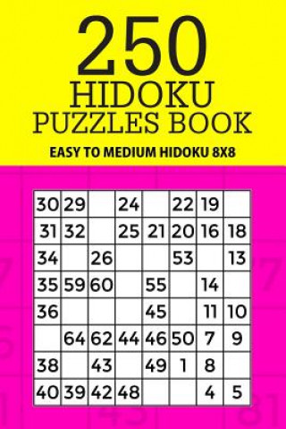 Kniha 250 Hidoku Puzzle Book: Easy to Medium Hidoku 8x8 Mindful Puzzle Books