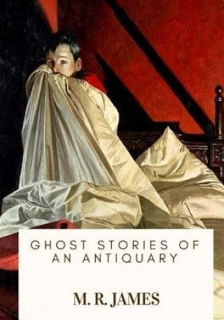 Kniha Ghost Stories of an Antiquary M. R. James
