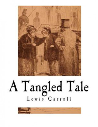 Carte A Tangled Tale: A collection of 10 Short Humorous Stories Lewis Carroll