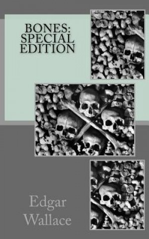 Kniha Bones: Special Edition Edgar Wallace