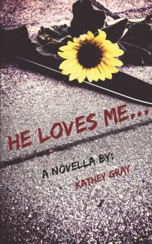 Kniha He Loves Me... Kathey Gray