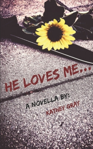 Knjiga He Loves Me... Kathey Gray