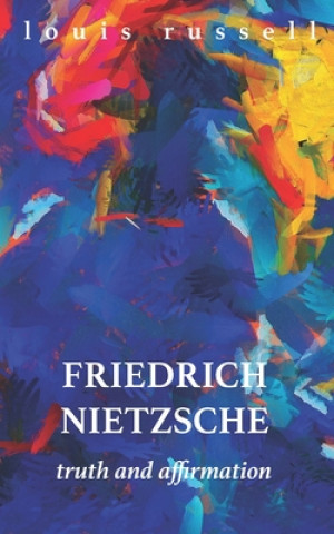 Libro Friedrich Nietzsche: Truth and Affirmation Louis Russell