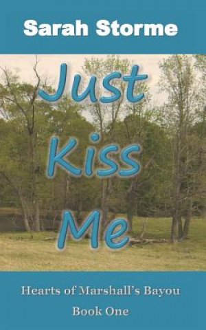 Knjiga Just Kiss Me Sarah Storme