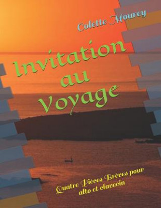 Kniha Invitation Au Voyage: Quatre Pi?ces Br?ves Pour Alto Et Clavecin Colette Mourey