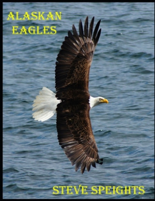 Kniha Alaskan Eagles Steve Speights