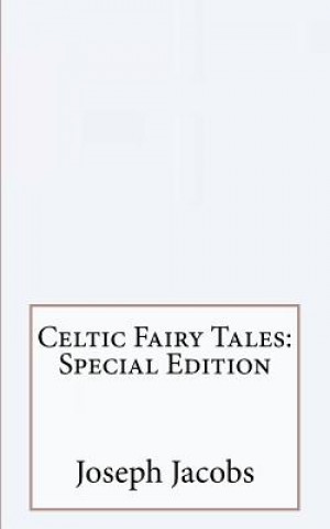 Carte Celtic Fairy Tales: Special Edition Joseph Jacobs