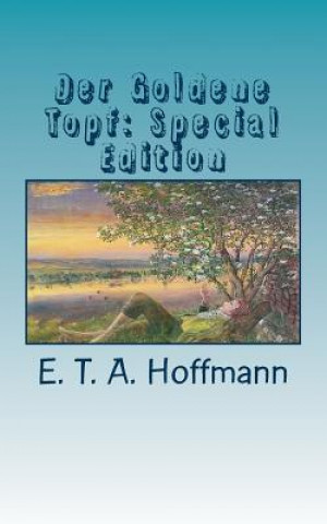 Kniha Der Goldene Topf: Special Edition E. T. a. Hoffmann