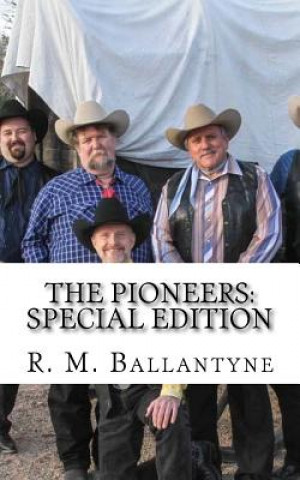 Kniha The Pioneers: Special Edition Robert Michael Ballantyne