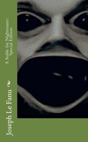 Knjiga A Stable for Nightmares: Special Edition Joseph Sheridan Le Fanu