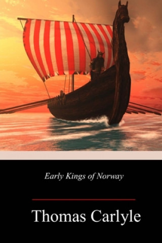 Kniha Early Kings of Norway Thomas Carlyle