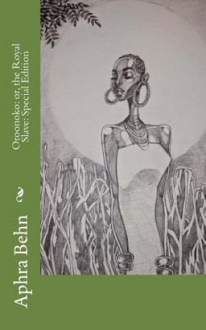 Carte Oroonoko: or, the Royal Slave: Special Edition Aphra Behn
