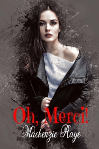 Knjiga Oh, Merci! MacKenzie Raye