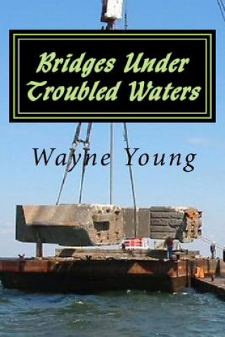 Książka Bridges Under Troubled Waters: Upper Chesapeake and Tidal Potomac Fishing Reefs Lenny Rudow