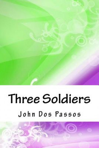 Könyv Three Soldiers John Dos Passos