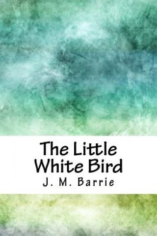 Libro The Little White Bird James Matthew Barrie