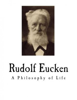 Carte Rudolf Eucken: A Philosophy of Life Abel J. Jones