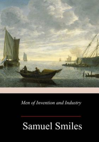 Kniha Men of Invention and Industry Samuel Smiles