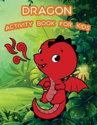 Книга Dragon Activity Book For Kids: : Kids Activities Book with Fun and Challenge in Dragon theme: Coloring, Color by number, word search, Trace lines and Happy Summer