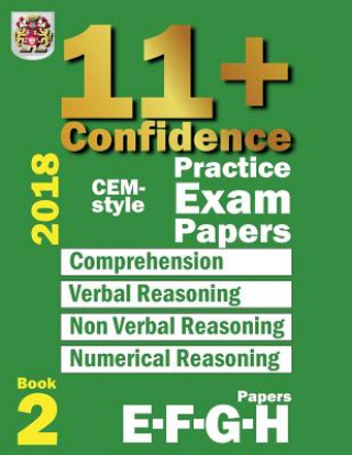 Książka 11+ Confidence: CEM-style Practice Exam Papers Book 2: Comprehension, Verbal Reasoning, Non-verbal Reasoning, Numerical Reasoning, and Eureka! Eleven Plus Exams