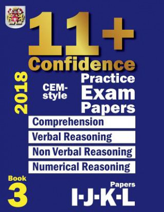 Kniha 11+ Confidence: CEM-style Practice Exam Papers Book 3: Comprehension, Verbal Reasoning, Non-verbal Reasoning, Numerical Reasoning, and Eureka! Eleven Plus Exams