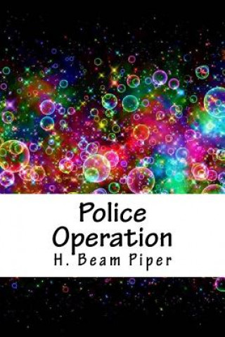 Knjiga Police Operation H. Beam Piper