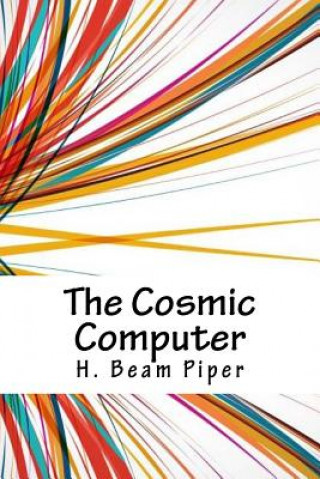 Książka The Cosmic Computer H. Beam Piper